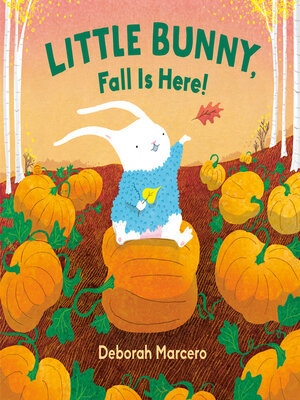 cover image of Little Bunny, Fall Is Here!
